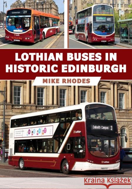 Lothian Buses in Historic Edinburgh Mike Rhodes 9781398116207 Amberley Publishing