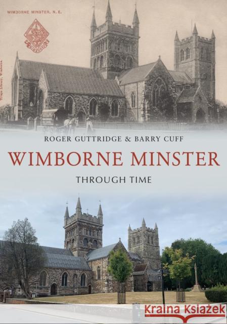 Wimborne Minster Through Time Barry Cuff 9781398116429