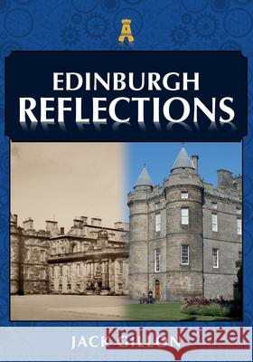 Edinburgh Reflections Jack Gillon 9781398117730 Amberley Publishing