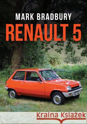Renault 5 Mark Bradbury 9781398118652