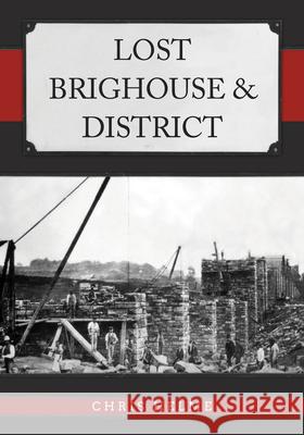 Lost Brighouse & District Chris Helme 9781398118935 Amberley Publishing