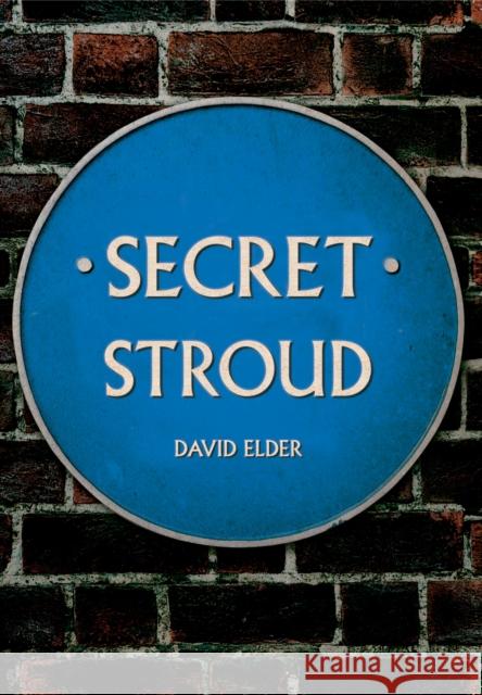 Secret Stroud David Elder 9781398119178 Amberley Publishing