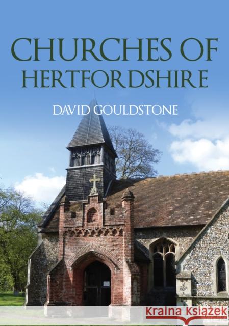Churches of Hertfordshire David Gouldstone 9781398119291 Amberley Publishing