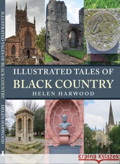 Illustrated Tales of the Black Country Helen Harwood 9781398119826 Amberley Publishing