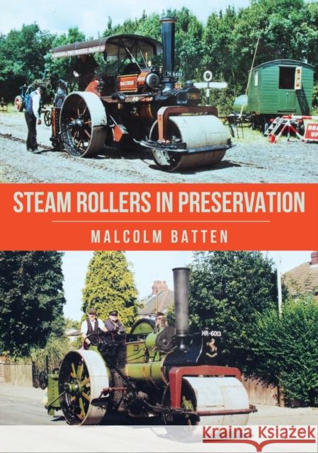 Steam Rollers in Preservation Malcolm Batten 9781398121058 Amberley Publishing