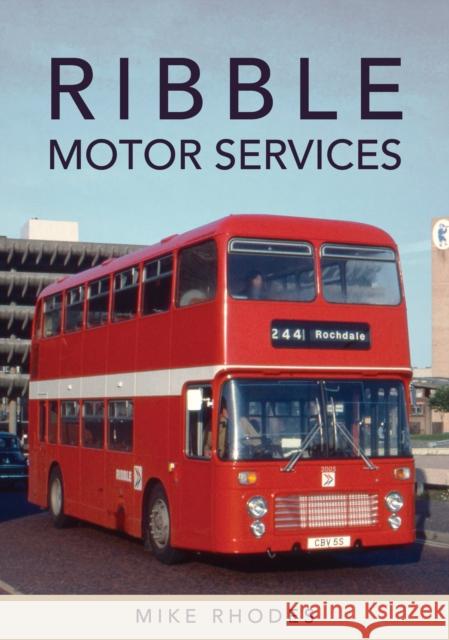 Ribble Motor Services Mike Rhodes 9781398121133 Amberley Publishing