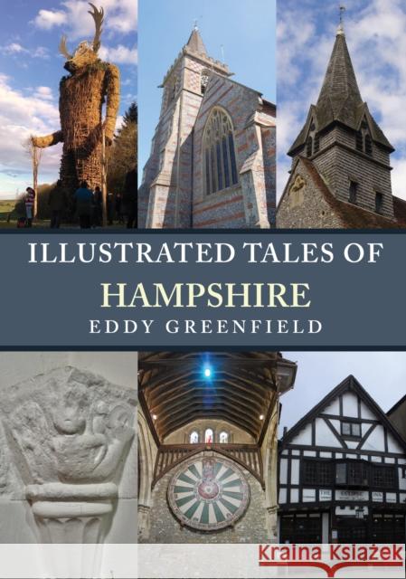Illustrated Tales of Hampshire Eddy Greenfield 9781398121737 Amberley Publishing