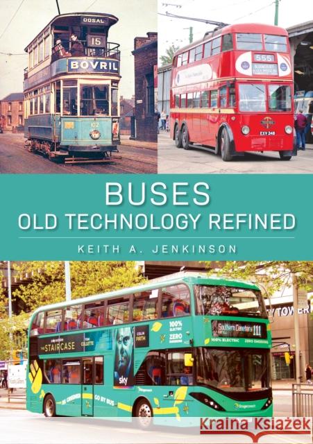 Buses: Old Technology Refined Keith A. Jenkinson 9781398122130 Amberley Publishing