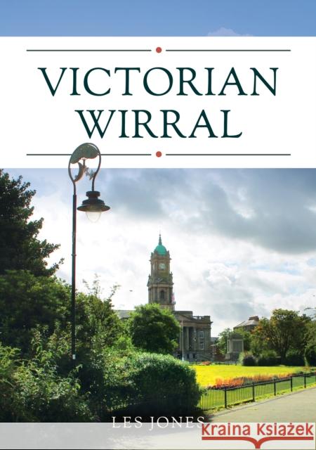 Victorian Wirral Les Jones 9781398123519 Amberley Publishing
