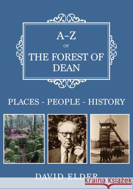 A-Z of the Forest of Dean David Elder 9781398125018 Amberley Publishing