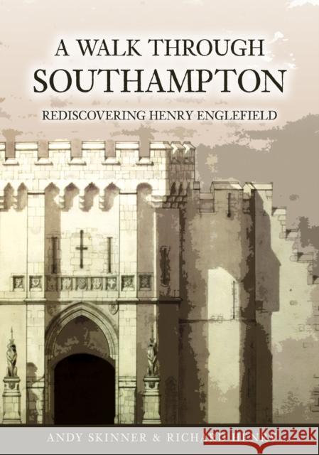 A Walk through Southampton Richard Henry 9781398127203