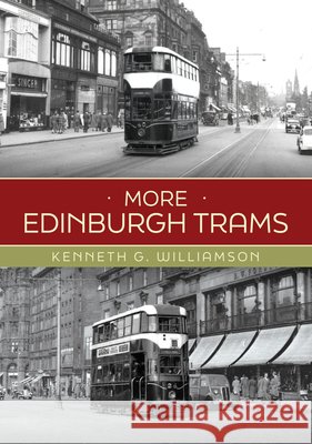 More Edinburgh Trams Kenneth G. Williamson 9781398127487