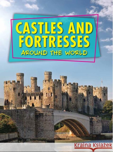 Castles and Fortresses Around the World Robert Snedden 9781398200296 Capstone Global Library Ltd