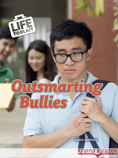 Outsmarting Bullies Spilsbury, Louise 9781398201149 Capstone Global Library Ltd