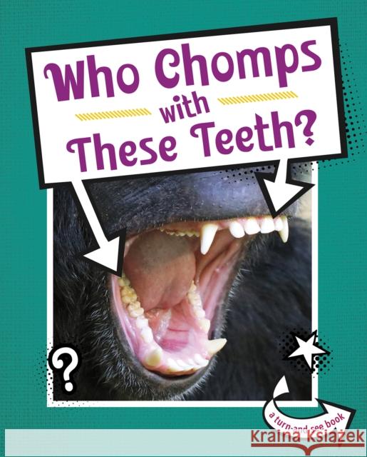 Who Chomps With These Teeth? Cari Meister 9781398202306