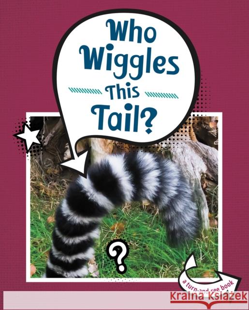 Who Wiggles This Tail? Cari Meister 9781398202405