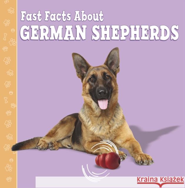 Fast Facts About German Shepherds Marcie Aboff 9781398202856