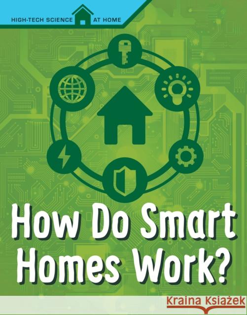 How Do Smart Homes Work? Agnieszka Biskup 9781398204485