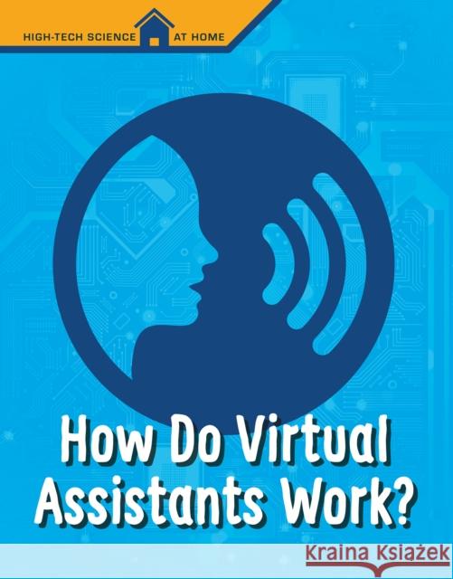 How Do Virtual Assistants Work? M. M. Eboch 9781398204515 Capstone Global Library Ltd