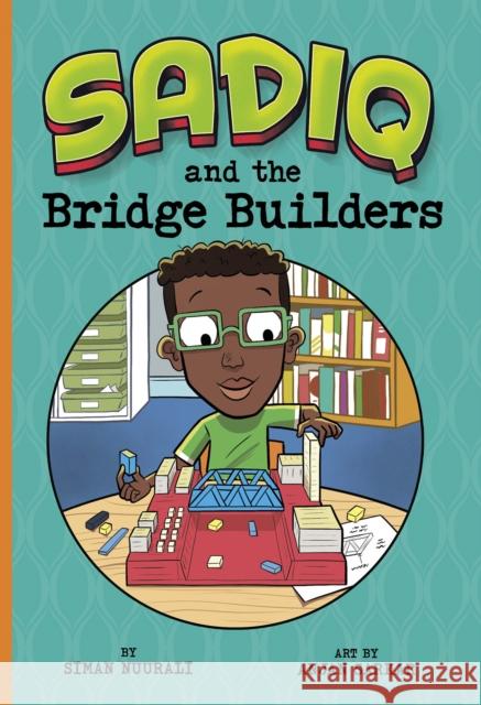 Sadiq and the Bridge Builders Siman Nuurali 9781398204645