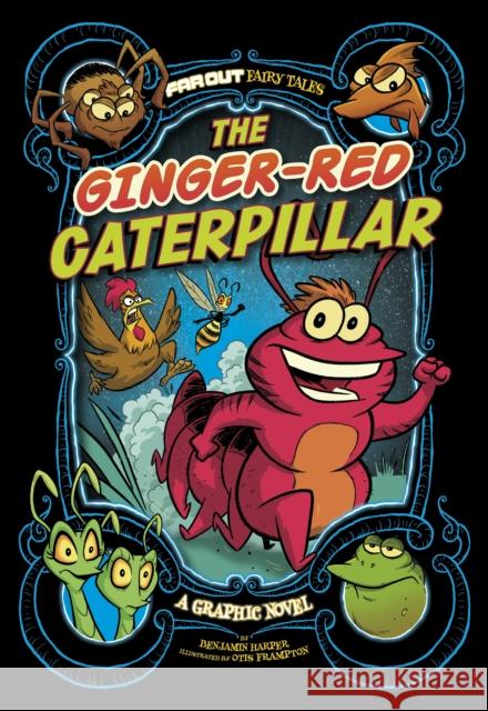 The Ginger-Red Caterpillar: A Graphic Novel Benjamin Harper 9781398204935