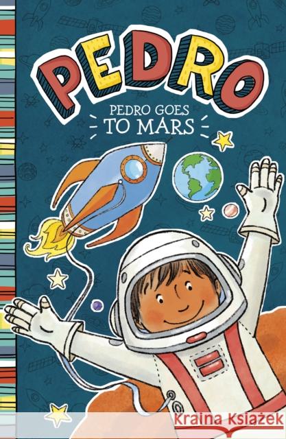 Pedro Goes to Mars Fran Manushkin 9781398205130