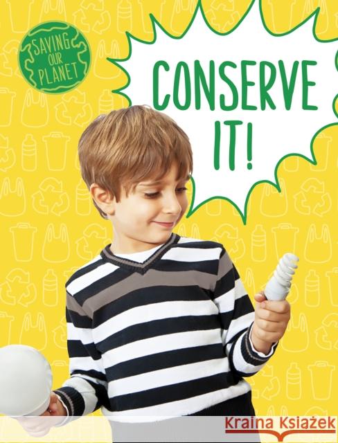 Conserve It! Mary Boone 9781398205345 Capstone Global Library Ltd