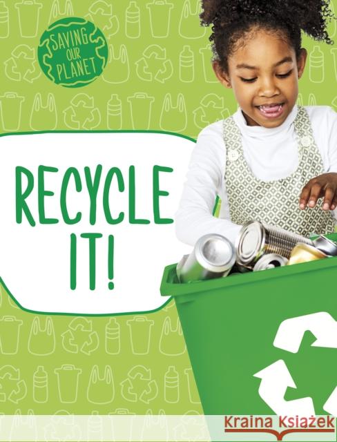 Recycle It! Mary Boone 9781398205383 Capstone Global Library Ltd