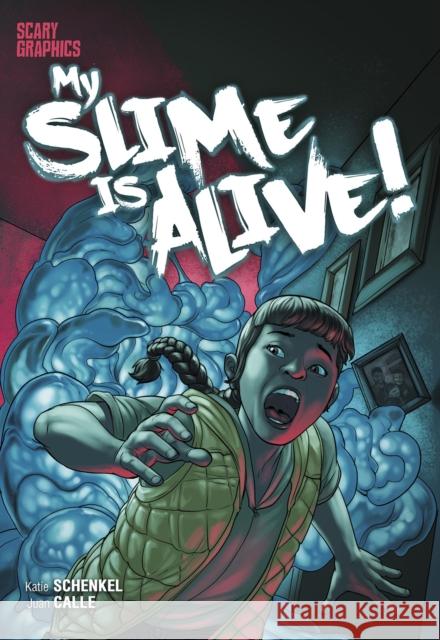 My Slime is Alive! Katie Schenkel 9781398205666 Capstone Global Library Ltd