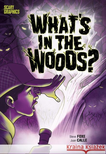 What's in the Woods? Steve Foxe, Alan Brown 9781398205680 Capstone Global Library Ltd