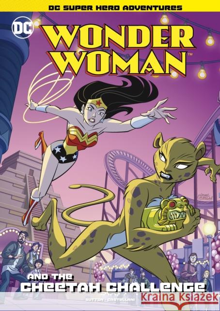 Wonder Woman and The Cheetah Challenge Laurie S. Sutton 9781398206113 Capstone Global Library Ltd