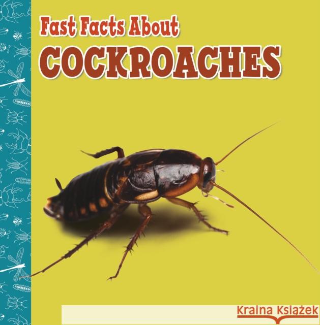 Fast Facts About Cockroaches Lisa J. Amstutz 9781398213357 Capstone Global Library Ltd