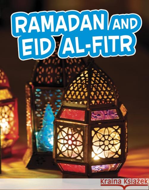 Ramadan and Eid al-Fitr Melissa Ferguson 9781398213678