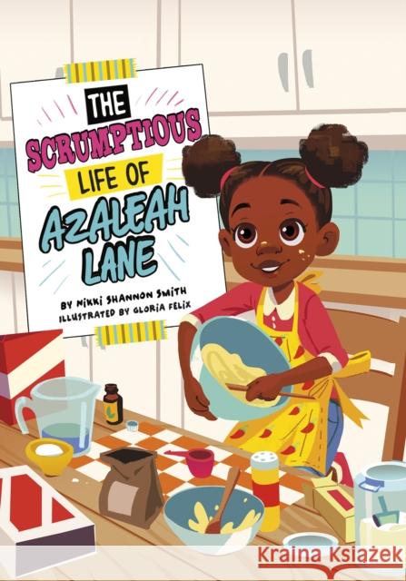 The Scrumptious Life of Azaleah Lane Nikki Shannon Smith 9781398214552