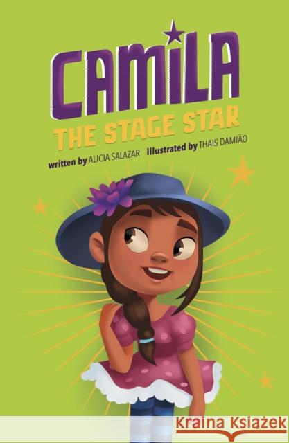 Camila the Stage Star Alicia Salazar, Thais Damiao 9781398214767 Capstone Global Library Ltd