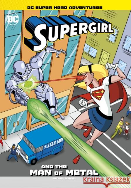 Supergirl and the Man of Metal Laurie S. Sutton, Gregg Schigiel 9781398214842 Capstone Global Library Ltd