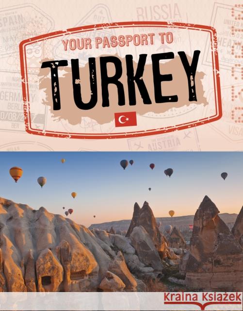 Your Passport to Turkey Nancy Dickmann 9781398215160