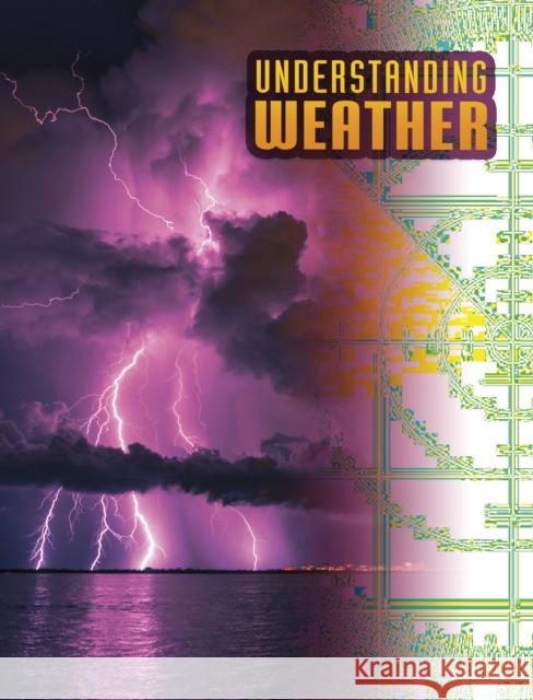 Understanding Weather Megan Cooley Peterson 9781398215269 Capstone Global Library Ltd