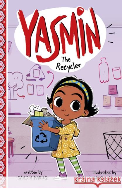 Yasmin the Recycler Saadia Faruqi, Hatem Aly 9781398215825 Capstone Global Library Ltd