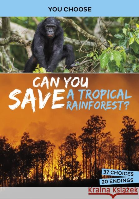 Can You Save a Tropical Rainforest?: An Interactive Eco Adventure Eric Braun 9781398215887