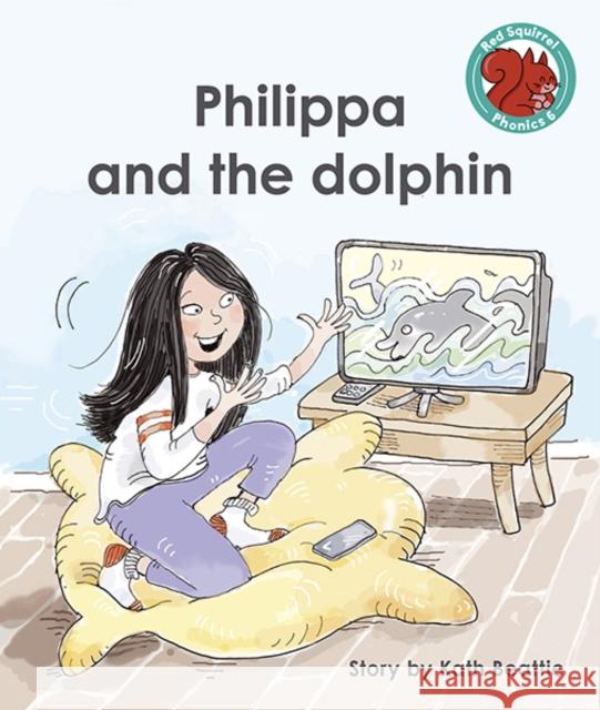 Philippa and the dolphin Kath Beattie 9781398216822