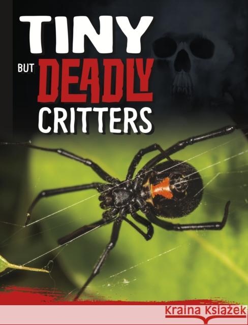 Tiny But Deadly Creatures Charles C. Hofer 9781398222700 Capstone Global Library Ltd