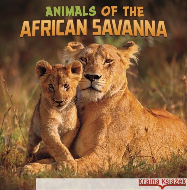 Animals of the African Savanna Mari Schuh 9781398224759 RAINTREE PAPERBACKS