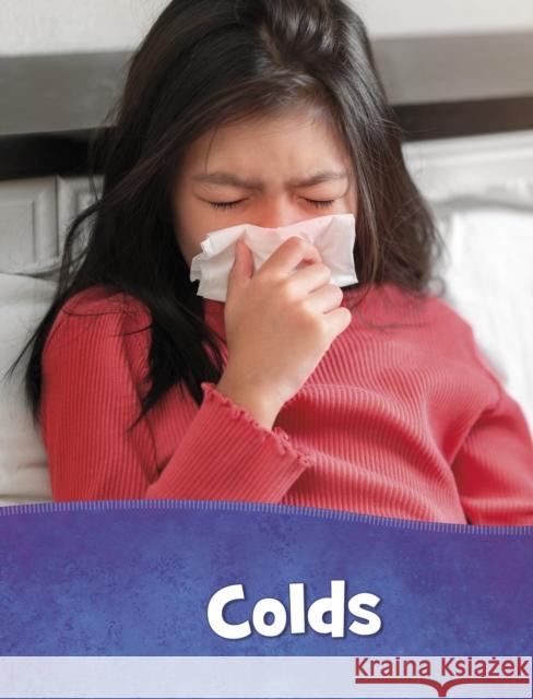 Colds Beth Bence Reinke 9781398225077 Capstone Global Library Ltd