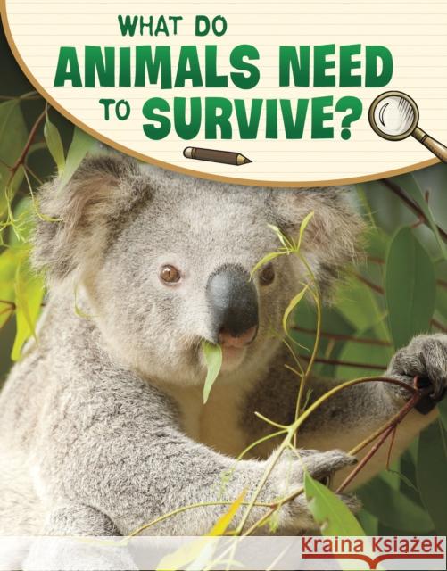 What Do Animals Need to Survive? Lisa M. Bolt Simons 9781398225459