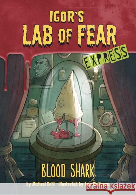 Blood Shark! - Express Edition Michael Dahl (Author), Igor Sinkovec 9781398229242 Capstone Global Library Ltd