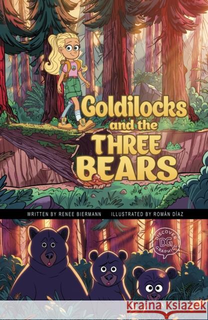 Goldilocks and the Three Bears: A Discover Graphics Fairy Tale Renee Biermann 9781398234147 Capstone Global Library Ltd