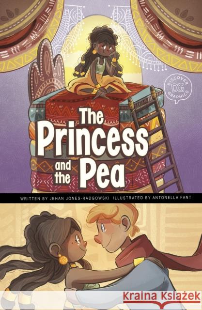 The Princess and the Pea: A Discover Graphics Fairy Tale Jehan Jones-Radgowski 9781398234239 Capstone Global Library Ltd