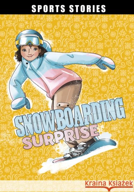 Snowboarding Surprise Emma Bernay, Emma Carlson Berne, Katie Wood 9781398234260 Capstone Global Library Ltd