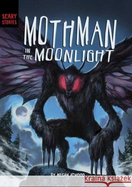 Mothman in the Moonlight Megan Atwood 9781398234734